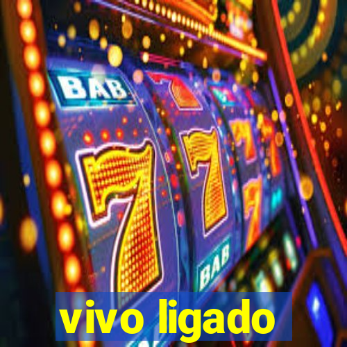 vivo ligado